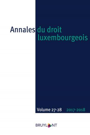 Cover of the book Annales du droit luxembourgeois – Volumes 27-28 – 2017-2018 by 