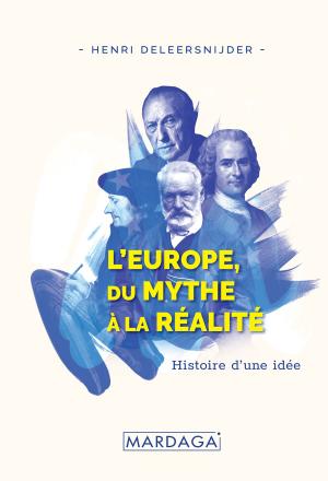 Cover of the book L'Europe, Du Mythe à la Réalité by Jérôme C. Wakefield, Allan V. Horwitz