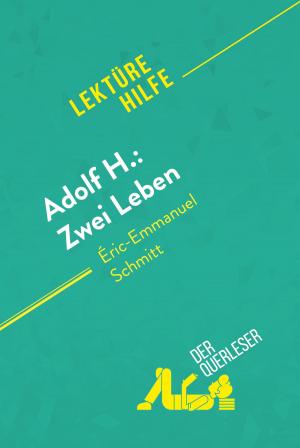 Cover of the book Adolf H.: Zwei Leben von Éric-Emmanuel Schmitt (Lektürehilfe) by der Querleser