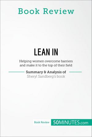 Cover of the book Book Review: Lean in by Sheryl Sandberg by 50 MINUTES