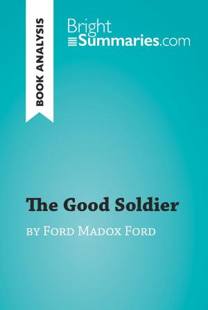 Cover of the book The Good Soldier by Ford Madox Ford (Book Analysis) by Café Three Zero Publications