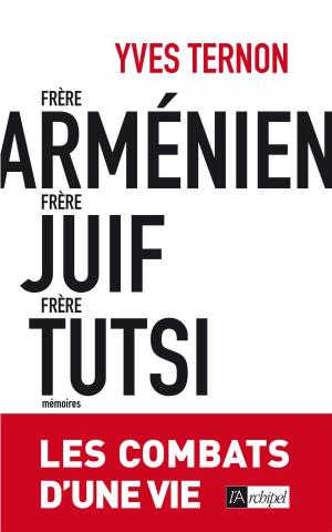 Cover of Frère arménien, frère juif, frère tutsi : les combats d'une vie
