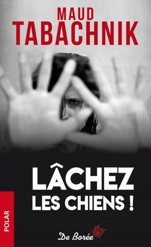 Book cover of Lâchez les chiens !