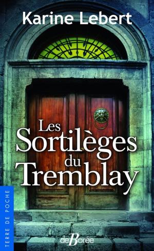 Cover of the book Les Sortilèges du Tremblay by Roger Royer