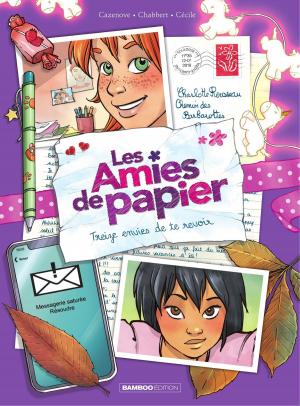 Cover of the book Les amies de papier - Tome 3 - Treize envie de te revoir by Philippe Fenech, Christophe Cazenove
