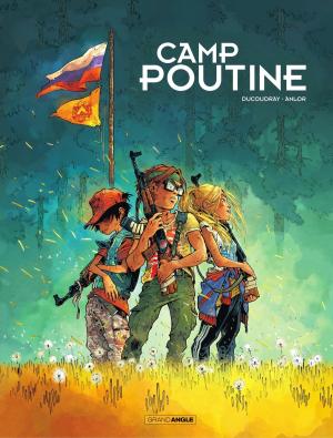 Cover of the book Camp Poutine - Volume 1 by Jean-Yves Le Naour, Holgado, Marko