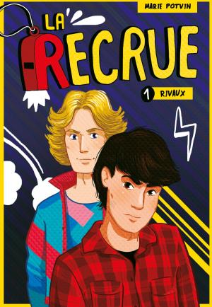 Cover of the book La recrue, tome 1: Rivaux by Daniel Brouillette