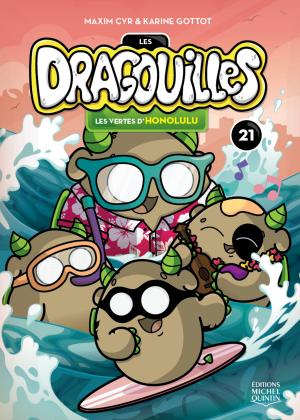 Cover of the book Les dragouilles 21 - Les vertes d'Honolulu by Alain M. Bergeron, Colette Dufresne