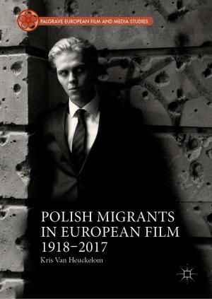 Cover of the book Polish Migrants in European Film 1918–2017 by Jean-Pierre Deschamps, Elena Valderrama, Lluís Terés