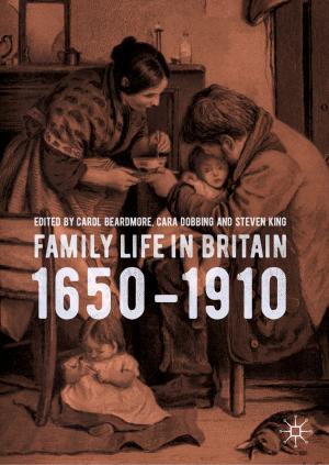Cover of the book Family Life in Britain, 1650–1910 by Jerome J. Connor, Susan Faraji