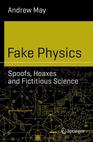 Cover of the book Fake Physics: Spoofs, Hoaxes and Fictitious Science by Yanzheng Zhu, Lixian Zhang, Ting Yang, Peng Shi