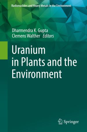 Cover of the book Uranium in Plants and the Environment by Francesca Biagini, Massimo Campanino