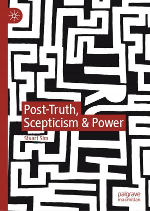 Cover of the book Post-Truth, Scepticism & Power by Luis Tomás Montilla Fernández