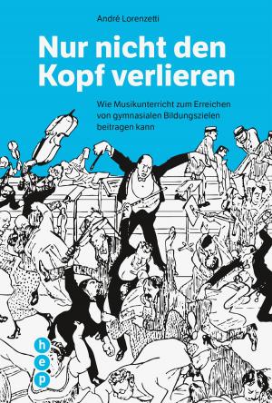 Cover of the book Nur nicht den Kopf verlieren by Martin Berger, Prof. Dr. Manfred Pfiffner