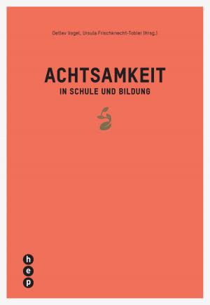 Cover of the book Achtsamkeit in Schule und Bildung (E-Book) by Bruno Scheidegger