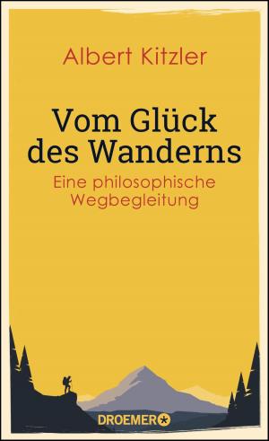 Cover of the book Vom Glück des Wanderns by Ben Berkeley