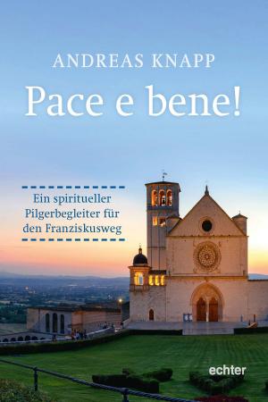 Cover of the book Pace e bene! by Echter Verlag, Erich Garhammer
