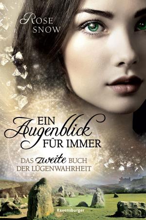 Cover of the book Ein Augenblick für immer. Das zweite Buch der Lügenwahrheit, Band 2 by Jennifer Benkau