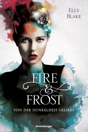 Cover of the book Fire &amp; Frost, Band 3: Von der Dunkelheit geliebt by Jason Rohan