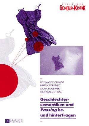 Cover of the book Geschlechtersemantiken und «Passing» be- und hinterfragen by Marla B. Morris