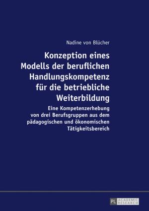 Cover of the book Konzeption eines Modells der beruflichen Handlungskompetenz fuer die betriebliche Weiterbildung by Ireneusz Bobrowski