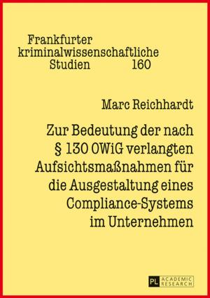 Cover of the book Zur Bedeutung der nach § 130 OWiG verlangten Aufsichtsmaßnahmen fuer die Ausgestaltung eines Compliance-Systems im Unternehmen by Klara Naszkowska