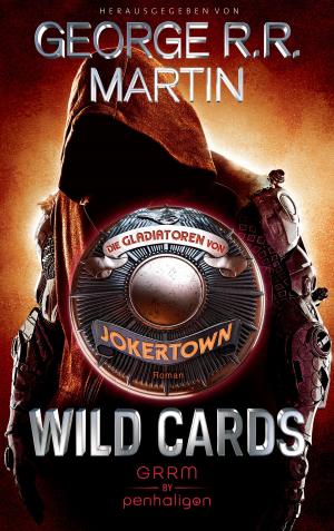 Cover of the book Wild Cards - Die Gladiatoren von Jokertown by David Hair