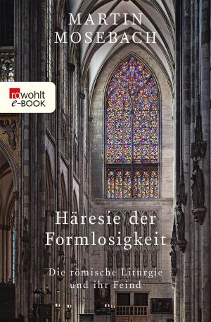 Cover of the book Häresie der Formlosigkeit by Hans-Joachim Noack