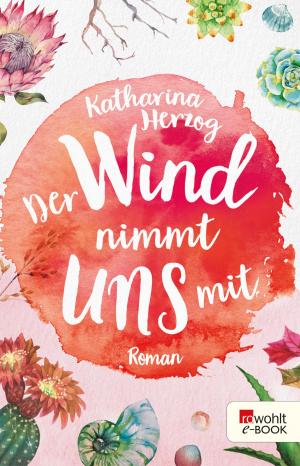 Cover of the book Der Wind nimmt uns mit by Fernando Aramburu