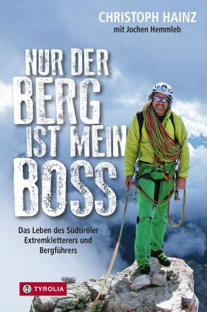 Cover of the book Nur der Berg ist mein Boss by Manfred Scheuer