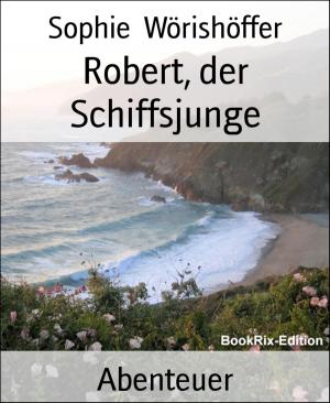 Cover of the book Robert, der Schiffsjunge by Clifton Hill