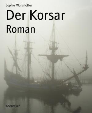 Cover of the book Der Korsar by Wilfried A. Hary