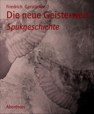 Cover of the book Die neue Geisterwelt by Jan Gardemann