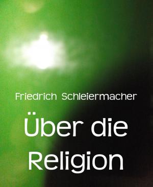 Cover of the book Über die Religion by Luise Hakasi