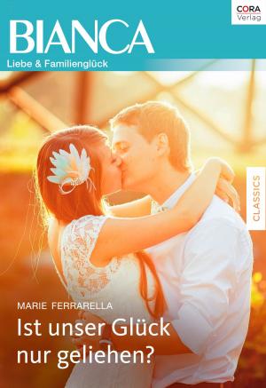 Cover of the book Ist unser Glück nur geliehen? by REBECCA WINTERS