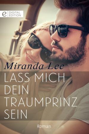 Cover of the book Lass mich dein Traumprinz sein by Lucy Gordon