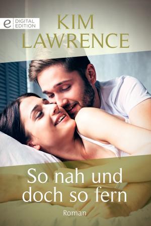 Cover of the book So nah und doch so fern by Kate Hoffmann