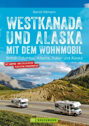 Cover of Westkanada & Alaska mit dem Wohnmobil: British Columbia, Alberta, Yukon und Alaska. Aktualisiert 2019