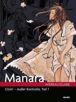 Book cover of Milo Manara Werkausgabe - Click! - Außer Kontrolle, Teil 1