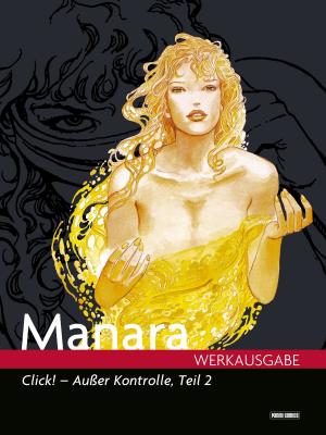 Book cover of Milo Manara Werkausgabe - Click! - Außer Kontrolle, Teil 2