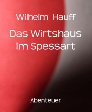 Cover of the book Das Wirtshaus im Spessart by Pete Hackett