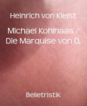 Cover of the book Michael Kohlhaas / Die Marquise von O. by Danielle Cannon