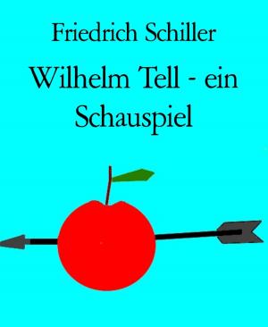 Cover of the book Wilhelm Tell - ein Schauspiel by Lyn Baker