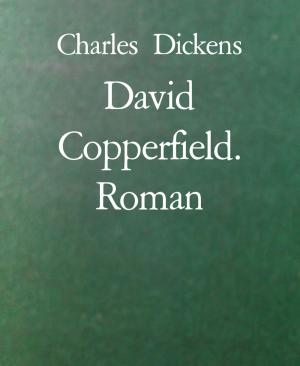 Cover of the book David Copperfield. Roman by Albert Karsai