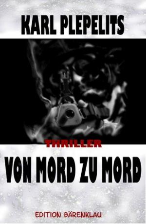 Cover of the book Von Mord zu Mord: Thriller by Uwe Erichsen