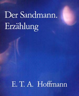 Cover of the book Der Sandmann. Erzählung by Pete Hackett
