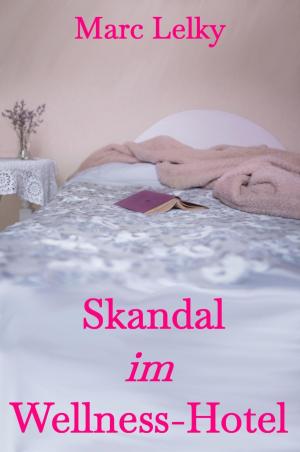 Cover of the book Skandal im Wellness-Hotel by Romy van Mader