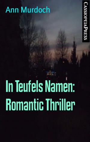 Cover of the book In Teufels Namen: Romantic Thriller by Oscar Wilde