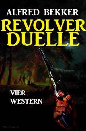 Cover of the book Revolver-Duelle: Vier Western by Bernd Teuber