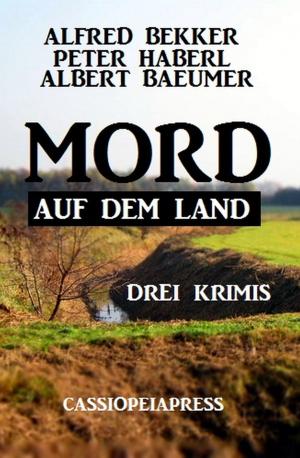 Cover of the book Mord auf dem Land: Drei Krimis by Alfred Bekker, Joachim Honnef, Thomas Tippner